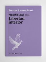 Pequeño libro de la libertad interior